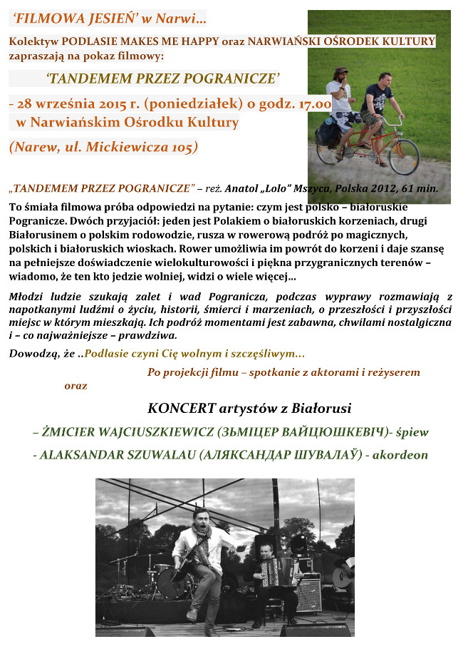 Kolektyw Podlasie Makes Happy oraz Narwiański Ośrodek Kultury zapraszają na pokaz filmowy "Tandemem przez pogranicze" w dniu 28 września 2015 roku.